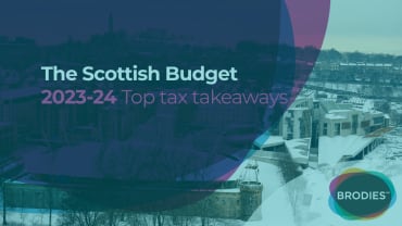 The Scottish Budget 2023-24:  top tax takeaways